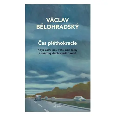 Čas pléthokracie - Václav Bělohradský