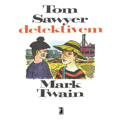 Tom Sawyer detektivem - Mark Twain