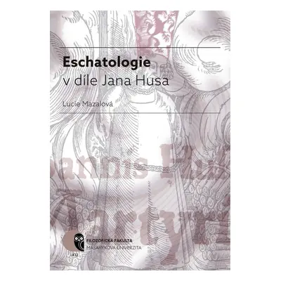 Eschatologie v díle Jana Husa - Lucie Mazalová