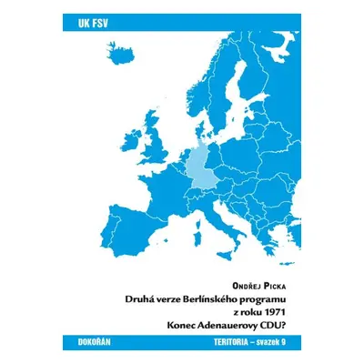 Druhá verze Berlínského programu z roku 1971. Konec Adenauerovy CDU? - Ondřej Picka