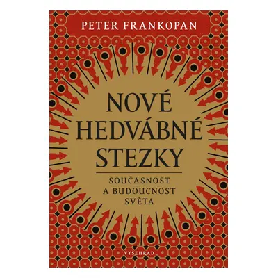 Nové hedvábné stezky - Peter Frankopan