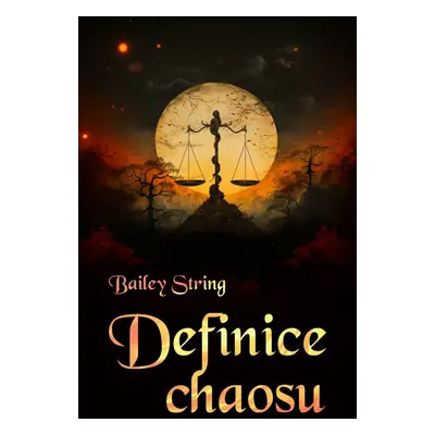 Definice chaosu - Bailey String