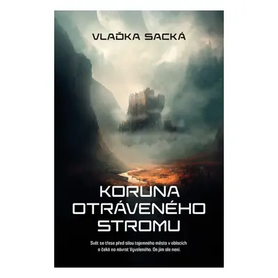 Koruna otráveného stromu - Vlaďka Sacká