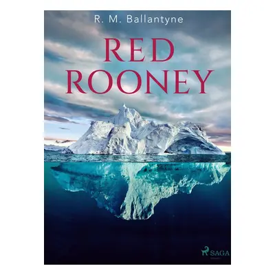 Red Rooney - R. M. Ballantyne