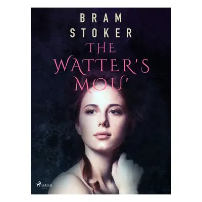 The Watter's Mou' - Bram Stoker