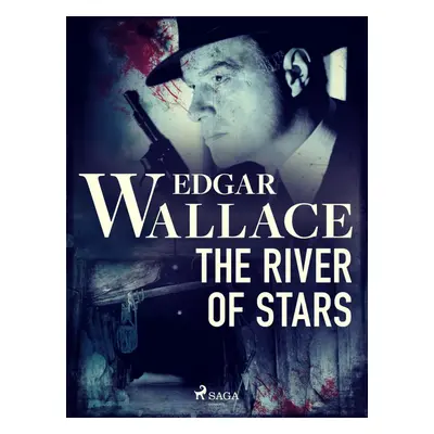 The River of Stars - Edgar Wallace