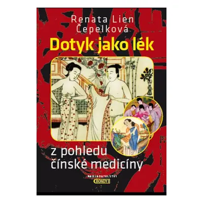 Dotyk jako lék z pohledu čínské medicíny - Renata Lien Čepelková