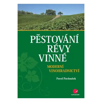 Pěstování révy vinné - Pavel Pavloušek