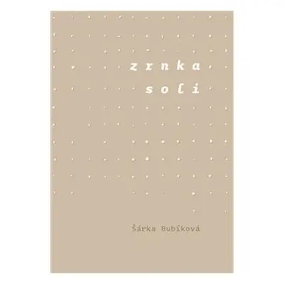 Zrnka soli - Šárka Bubíková