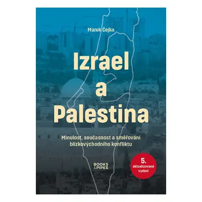 Izrael a Palestina - Marek Čejka