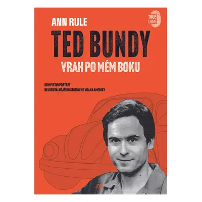 Ted Bundy, vrah po mém boku - Ann Rule