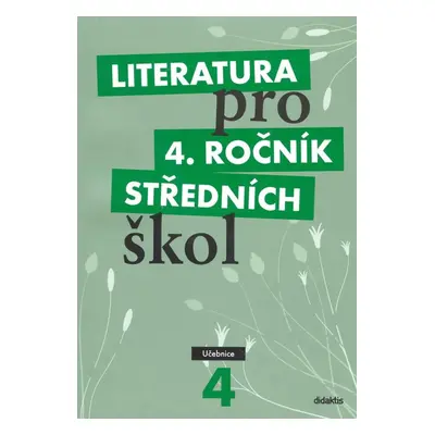 Literatura pro 4. ročník středních škol Učebnice - Autor Neuveden