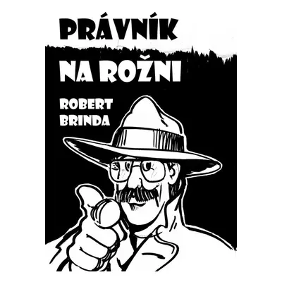 Právník na rožni - Robert Brinda