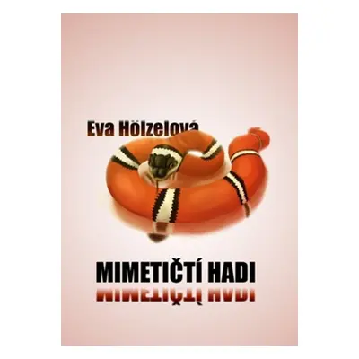 Mimetičtí hadi - Eva Hölzelová