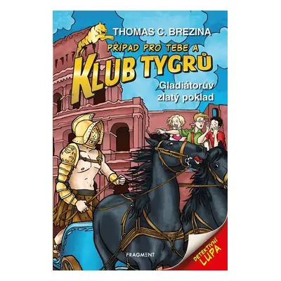 Klub Tygrů - Gladiátorův zlatý poklad - Thomas CBrezina