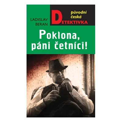 Poklona, páni četníci! - Ladislav Beran