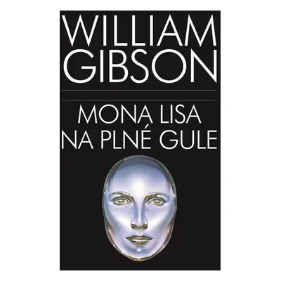 Mona Lisa na plné gule - William Gibson