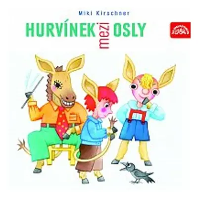 Hurvínek mezi osly - Denisa Kirschnerová