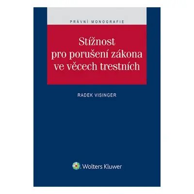 Stížnost pro porušení zákona ve věcech trestních - Radek Visinger