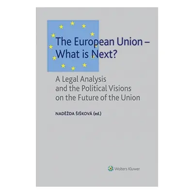 The European Union – What is Next? - Doc.JUDr. Naděžda Šišková