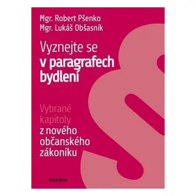 Vyznejte se v paragrafech bydlení - Mgr. Robert Pšenko