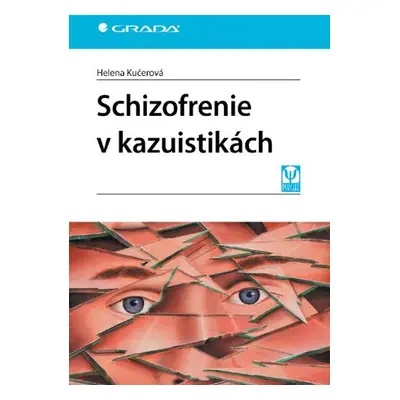 Schizofrenie v kazuistikách - Helena Kučerová