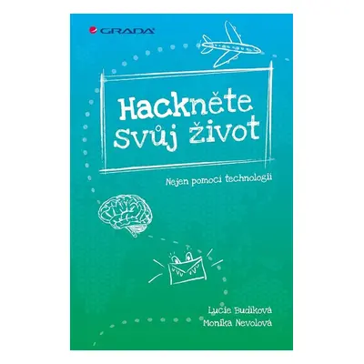 Hackněte svůj život - Monika Nevolová