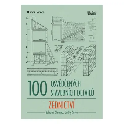 100 osvědčených stavebních detailů Zednictví - Bohumil Štumpa