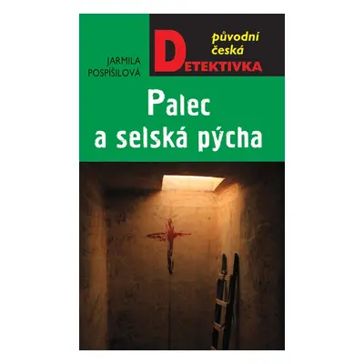 Palec a selská pýcha - Jarmila Pospíšilová