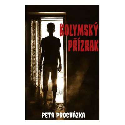 Kolymský přízrak - Petr Procházka