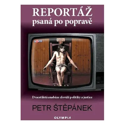 Reportáž psaná po popravě - Petr Štěpánek