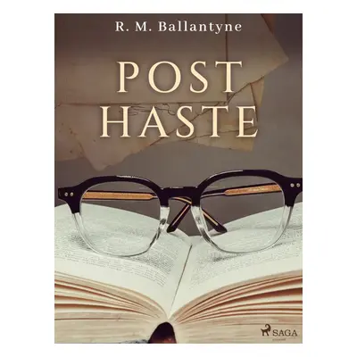 Post Haste - R. M. Ballantyne