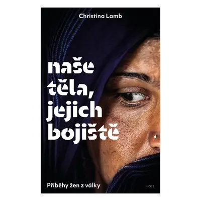 Naše těla, jejich bojiště - Christina Lamb