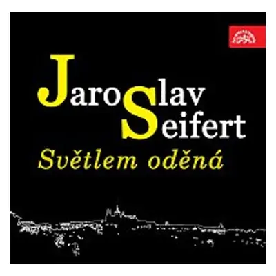 Světlem oděná - Jaroslav Seifert