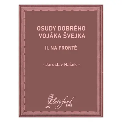 Osudy dobrého vojáka Švejka II - Jaroslav Hašek