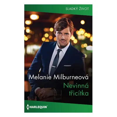 Nevinná třicítka - Melanie Milburneová