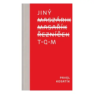 Jiný TGM - Pavel Kosatík