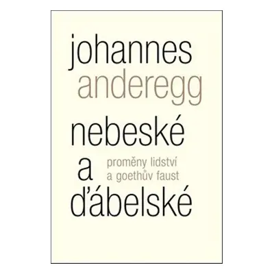 Nebeské a ďábelské - Johannes Anderegg