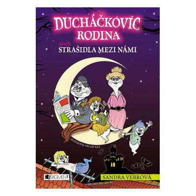 Ducháčkovic rodina aneb Strašidla mezi námi - Sandra Vebrová