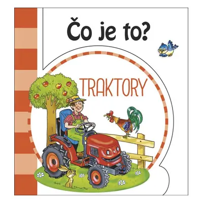 Čo je to? Traktory - Autor Neuveden