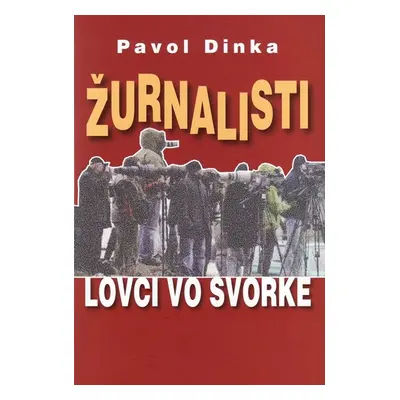 Žurnalisti - Pavol Dinka