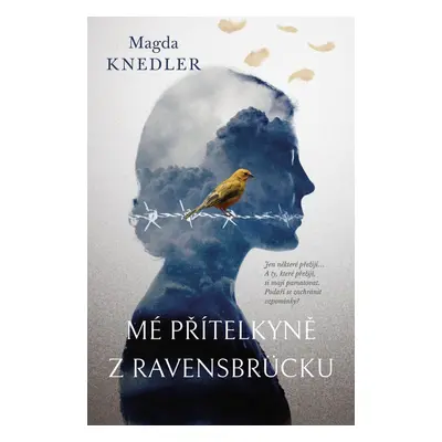 Mé přítelkyně z Ravensbrücku - Magdalena Knedler