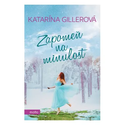 Zapomeň na minulost - Katarína Gillerová