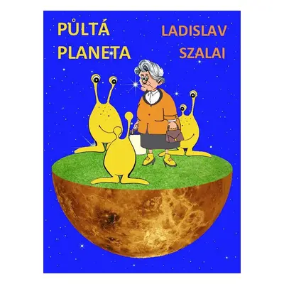 Půltá planeta - Ladislav Szalai