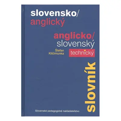 Slovensko/anglický anglicko/slovenský technický slovník - Štefan Kličimunka