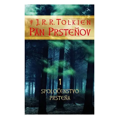 Pán prsteňov 1 Spoločenstvo prsteňa - J. R. R. Tolkien