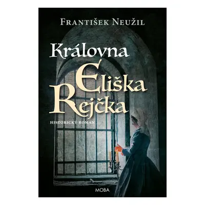 Královna Eliška Rejčka - František Neužil