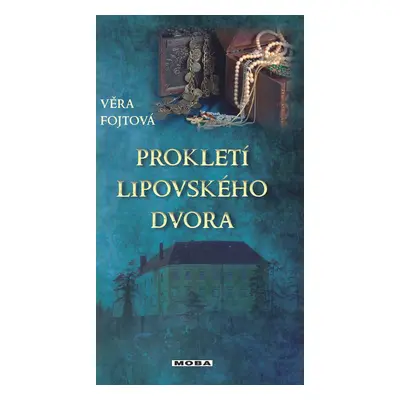 Prokletí lipovského dvora - Věra Fojtová