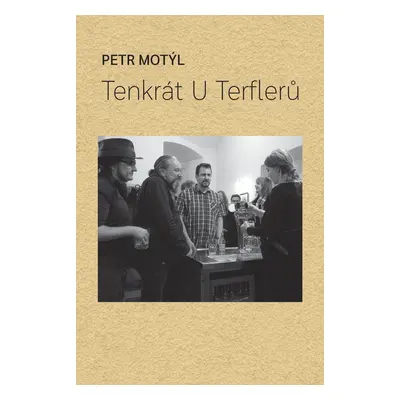 Tenkrát U Terflerů - Petr Motýl