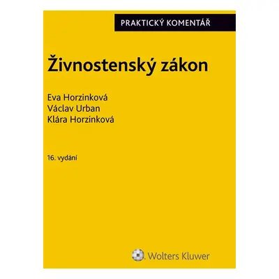 Živnostenský zákon (č. 455/1991 Sb.). Praktický komentář - 16. vydání - autorů kolektiv